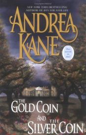book cover of The Gold Coin and The Silver Coin by Andrea Kane