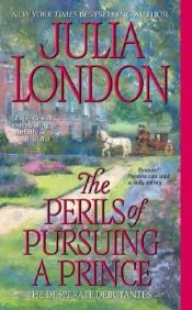 book cover of The Perils of Pursuing a Prince by Julia London
