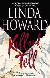 book cover of Kill and Tell by Linda Howard