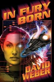 book cover of In fury born by David Weber