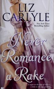 book cover of Never romance a rake by Liz Carlyle