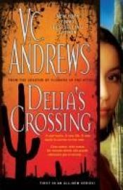 book cover of Delia's Crossing (Delia No. 1) by V. C. Andrews