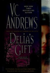 book cover of Delia's Gift (The Delai Series - Book 3) by V. C. Andrews