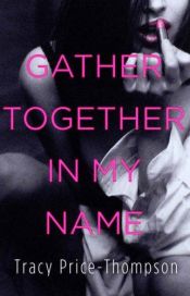 book cover of Gather Together in My Name by Tracy Price-Thompson