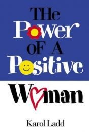book cover of Power of a Positive Woman by Karol Ladd