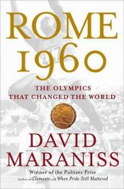 book cover of Rome 1960: The Olympics That Changed the World by David Maraniss