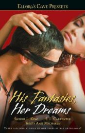 book cover of His Fantasies, Her Dreams by Sherri L. King