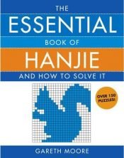 book cover of Essential Book of Hanjie: And How to Solve It by Gareth Moore