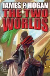 book cover of The Two Worlds by James P. Hogan