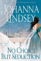 book cover of No choice but seduction by Johanna Lindsey