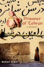 book cover of Prisoner of Tehran: A Memoir by Marina Nemat