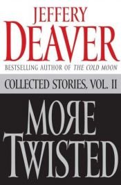 book cover of More Twisted Collected Stories Vol. II: 2 by Jeffery Deaver