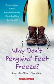 book cover of Why Don't Penguins' Feet Freeze?: And 114 Other Questions (Kindle) by New Scientist