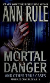 book cover of Mortal Danger by Ann Rule