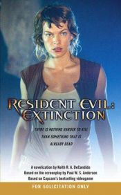book cover of Resident evil : extinction : a novelization by Keith DeCandido