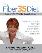 book cover of The Fiber35 Diet: Nature's Weight Loss Secret by Brenda Watson