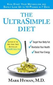 book cover of UltraSimple Diet Kick-Start Your Metabolism and Safely Lose Up to 10 Pounds in 7 Days by Mark Hyman, M.D.