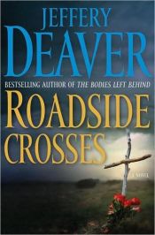 book cover of Roadside Crosses (2nd in Kathryn Dance series, 2009) by Jeffery Deaver