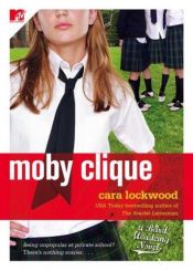 book cover of Moby Clique (Bard Academy, No 3) by Cara Lockwood