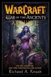 book cover of WarCraft War of the Ancients Archive by Richard A. Knaak
