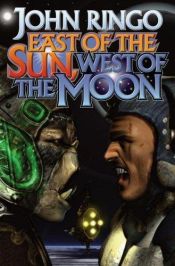 book cover of East of the Sun, West of the Moon (Council Wars 4) by John Ringo