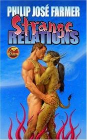 book cover of Strange Relations by Philip José Farmer