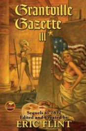 book cover of Grantville Gazette III by Eric Flint et al.