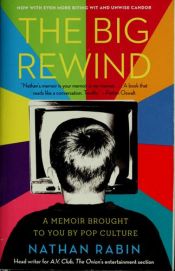 book cover of The big rewind : a memoir with pop culture by Nathan Rabin