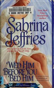 book cover of Wed Him Before You Bed Him (School for Heiresses, No.6) by Sabrina Jeffries