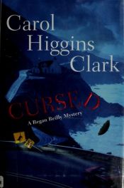 book cover of Cursed: a Regan Reilly Mystery by Carol Higgins Clark