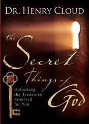 book cover of The Secret Things of God by Henry Cloud