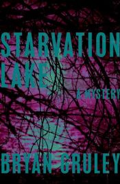 book cover of Starvation Lake: A Mystery (Starvation Lake Mysteries) by Bryan Gruley