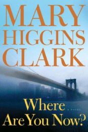 book cover of Missä olet nyt? by Mary Higgins Clark