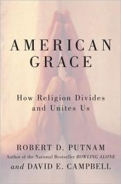 book cover of American Grace; How Religion Divides and Unites Us by Robert D. Putnam