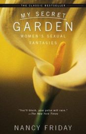book cover of My secret garden; women's sexual fantasies by Nancy Friday