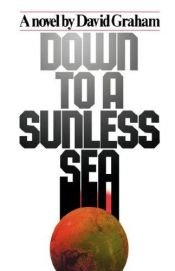 book cover of Down to A Sunless Sea by David Graham
