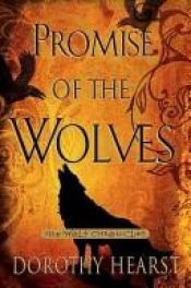 book cover of Promise of the Wolves: A Novel (The Wolf Chronicles) by Dorothy Hearst