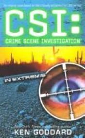 book cover of CSI: In Extremis (CSI Crime Scene Investigation) by Ken Goddard
