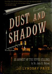 book cover of SH: Dust and Shadow: An Account of the Ripper Killings by Dr. John H. Watson by Lyndsay Fay