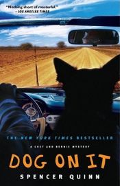 book cover of Dog on it: a Chet and Bernie mystery by Spencer Quinn