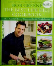 book cover of The Best Life Diet Cookbook by Bob Greene