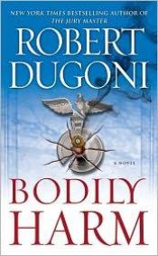 book cover of Bodily Harm (David Sloane series, No 3) by Robert Dugoni