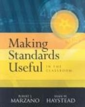 book cover of Making standards useful in the classroom by Robert J. Marzano