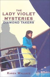 book cover of The Diamond Takers (Lady Violet's Casebook series) by Karen Wallace