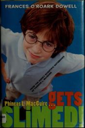 book cover of Phineas L. MacGuire...gets slimed! by Frances O'Roark Dowell