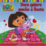 book cover of Dora quiere mucho a Boots (Dora Loves Boots) (Dora La Exploradora by Alison Inches