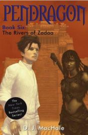 book cover of Pendragon 6-The Rivers of Zadaa by D.J. MacHale