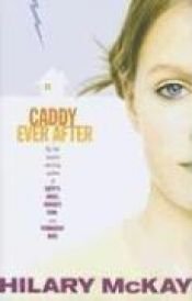 book cover of Caddy ever after by Hilary McKay