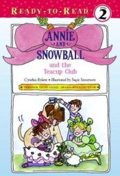 book cover of Annie and Snowball and the Teacup Club : the third book of their adventures by Cynthia Rylant