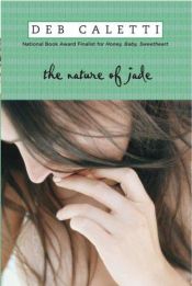 book cover of The Nature of Jade by Deb Caletti